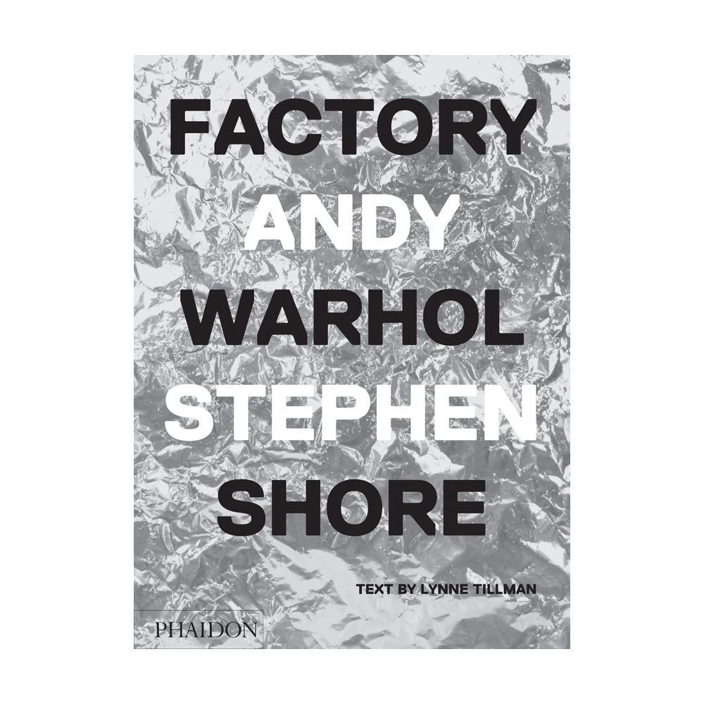 Factory. Andy Warhol Stephen Shore